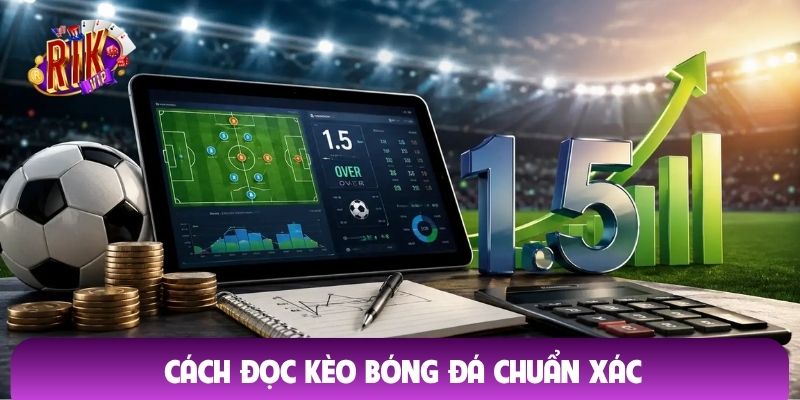 cách đọc kèo bóng đá chuẩn xác