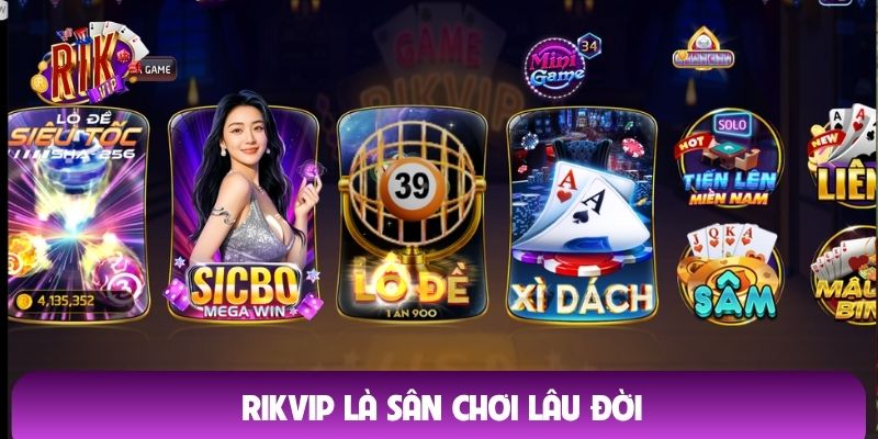Rikvip là sân chơi lâu đời